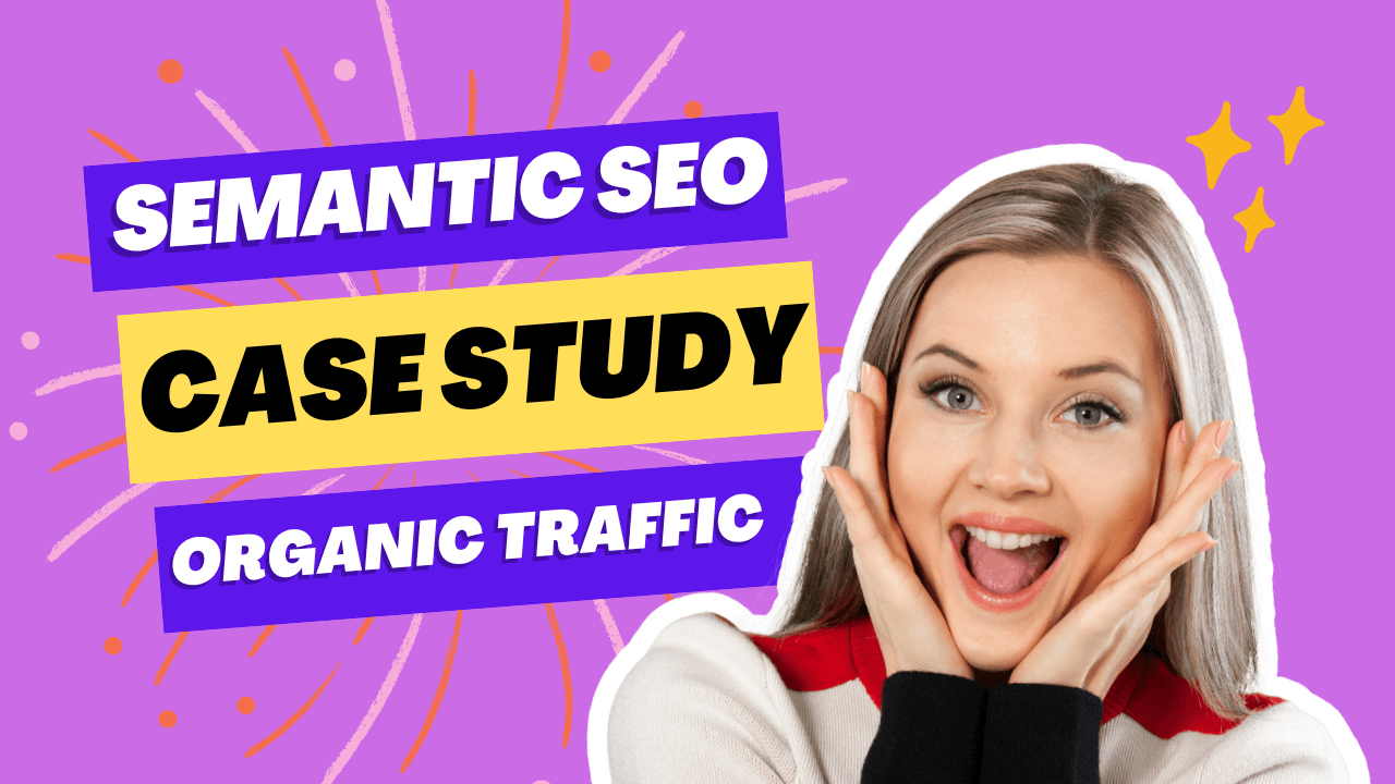 Semantic SEO Case Study