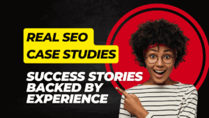 Real SEO Case Studies: Success Stories Backed by Experience