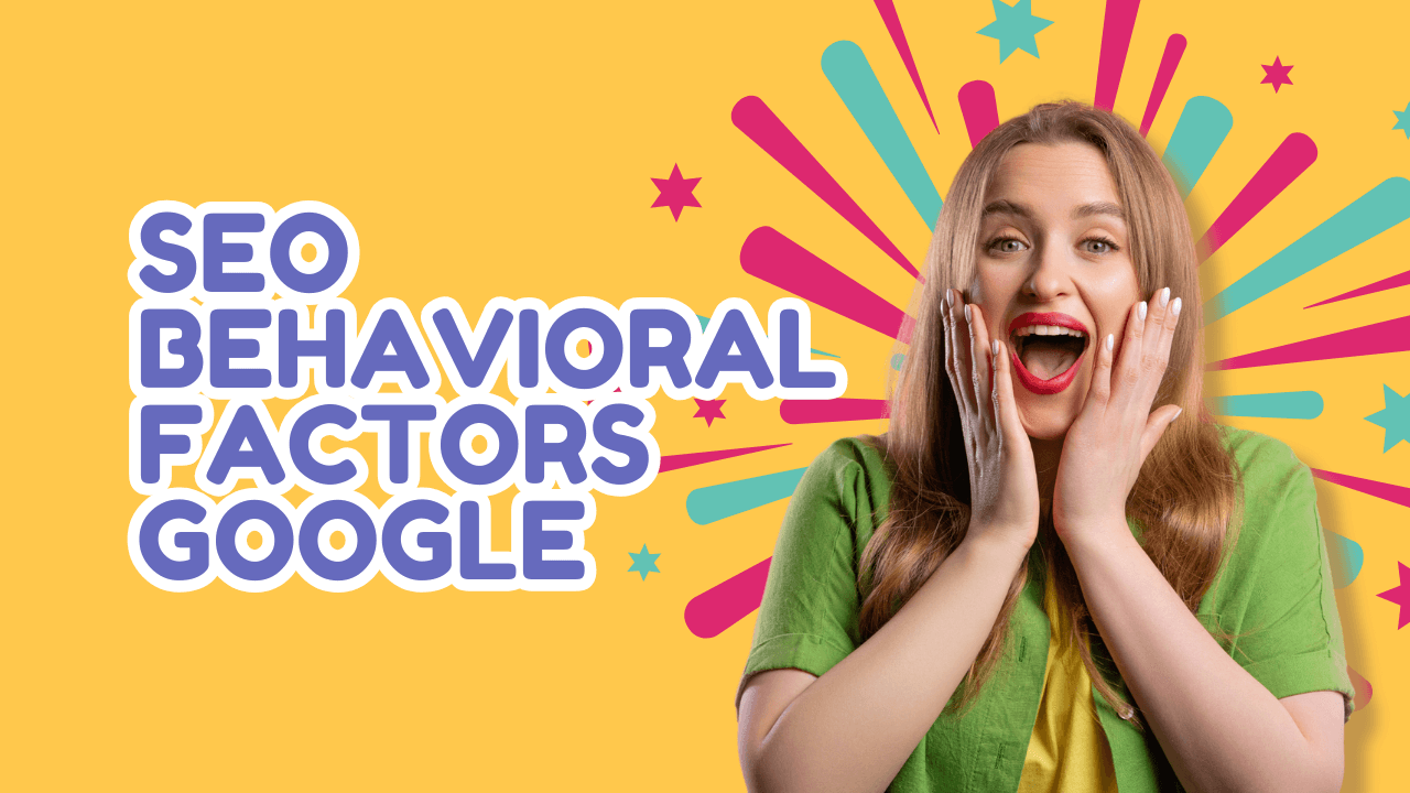SEO Behavioral Factors Google